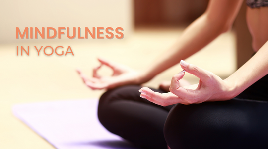 Read more about the article Mindfulness in Yoga